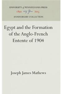 Egypt and the Formation of the Anglo-French Entente of 1904
