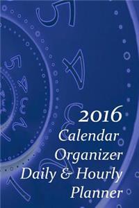 2016 Calendar - Organizer - Daily & Hourly Planner