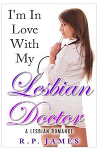 Lesbian Romance: I'm in Love with My Lesbian Doctor