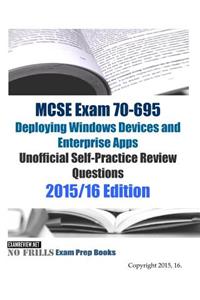 MCSE Exam 70-695 Deploying Windows Devices and Enterprise Apps Unofficial Self-Practice Review Questions