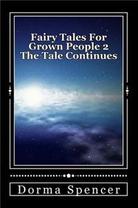 Fairy Tales For Grown People 2 The Tale Continues