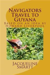 Navigators Travel to Guyana