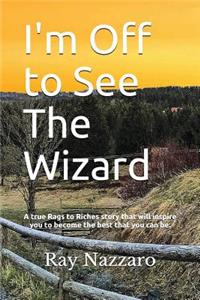 I'm Off to See The Wizard