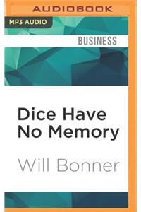 Dice Have No Memory