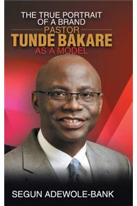 The True Potrait of a Brand - Pastor Tunde Bakare as a Model