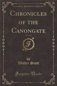 Chronicles of the Canongate, Vol. 1 of 2 (Classic Reprint)