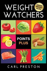 Weight Watchers: Weight Watchers Cookbook-> Watchers Cookbook- Weight Watchers 2016 Weight Watchers Cookbook - Points Plus - Points Plu