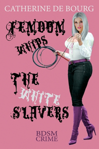 Femdom Whips The White Slavers