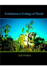 Evolutionary Ecology of Weeds