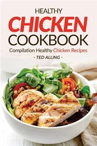 Healthy Chicken Cookbook - Compilation Healthy Chicken Recipes