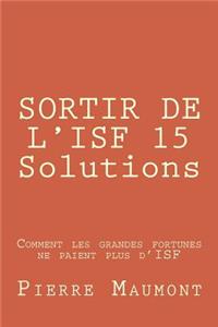 SORTIR DE L'ISF 15 Solutions