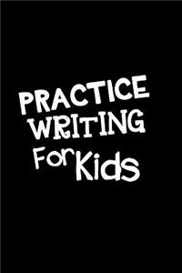 Practice Writing For Kids