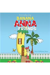 Introducing Banana Anna and Friends