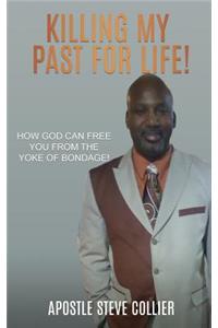 Killing My Past for Life!