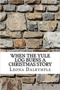 When the Yule Log Burns a Christmas Story