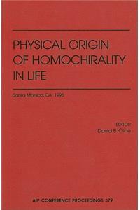 Physical Origin of Homochirality in Life