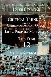 Critical Thinking and the Chronological Quran Book 12 in the Life of Prophet Muhammad