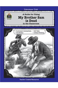 Guide for Using My Brother Sam Is Dead in the Classroom