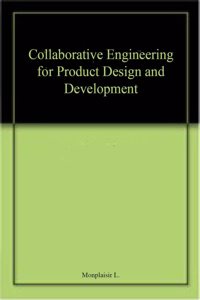 Collaborative Engineering for Product Design and Development