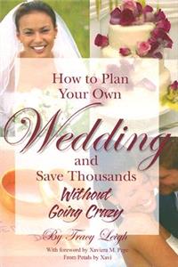 How to Plan Your Own Wedding and Save Thousands