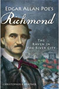 Edgar Allan Poe's Richmond: