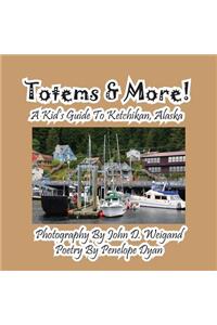 Totems & More! a Kid's Guide to Ketchikan, Alaska