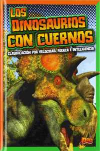 Los Dinosaurios Con Cuernos: Clasificación Por Velocidad, Fuerza E Inteligencia
