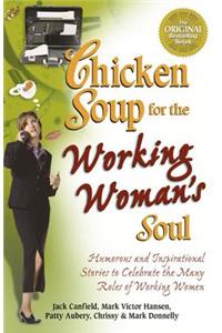 Chicken Soup for the Working Woman's Soul