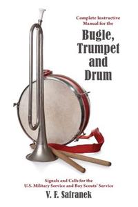 Complete Instructive Manual for the Bugle, Trumpet and Drum