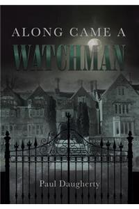 Along Came a Watchman