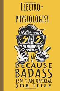 I'm a Electrophysiologist Badass