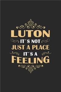 Luton Its not just a place its a feeling