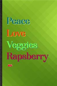 Peace Love Veggies Rapsberry