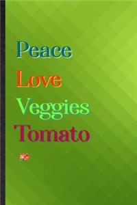 Peace Love Veggies Tomato