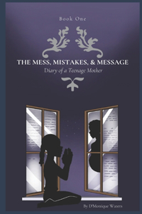 Mess, Mistakes, & Message