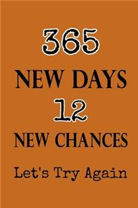 365 New Days 12 New Chances Let's Try Again