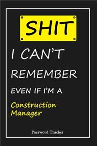 SHIT! I Can't Remember EVEN IF I'M A Construction Manager