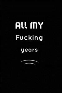 All my fucking Years