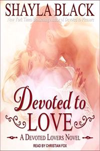 Devoted to Love Lib/E