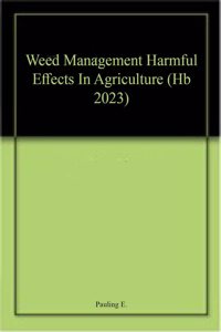 Weed Management Harmful Effects In Agriculture (Hb 2023)