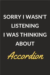 Sorry I Wasn't Listening I Was Thinking About Accordion