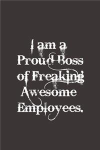 i am a proud boss of freaking awesome employees notebook