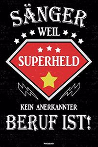 Sänger weil Superheld kein anerkannter Beruf ist! Notizbuch