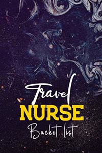 Travel Nurse Bucket List: Record Your Nurselife Adventures Goals Travels and Dreams, Retirement Gift Idea for Nurse Advice & Bucket List Suggestions, Book to Record Memories 