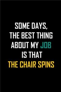 Some Days, the Best Thing about My Job Is That the Chair Spins