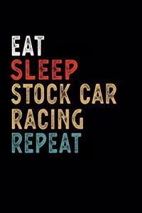 Eat Sleep Stock Car Racing Repeat Funny Sport Gift Idea