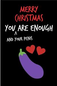 Merry Christmas, You And Your Penis Are Enough