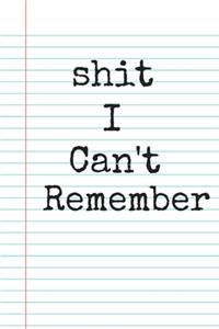 Shit I Can't Remember Funny A beautiful