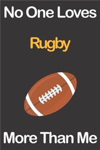 No One Loves Rugby More Than Me