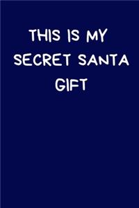 This Is My Secret Santa Gift